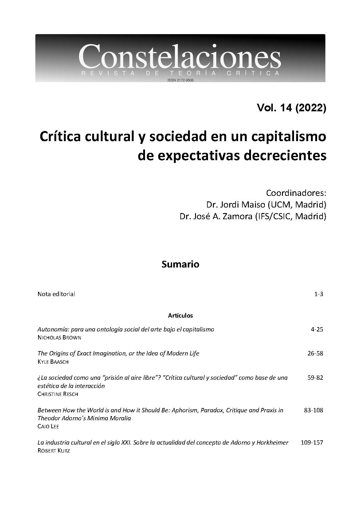 					Ver Núm. 14 (2022): Crítica cultural y sociedad en un capitalismo de expectativas decrecientes
				